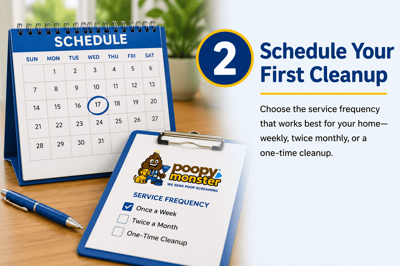 Step 2 of the Poopy Monster process showing a scheduling calendar and service frequency checklist with the headline "Schedule Your First Cleanup." Customers can choose weekly, twice-monthly, or one-time pet waste removal service.