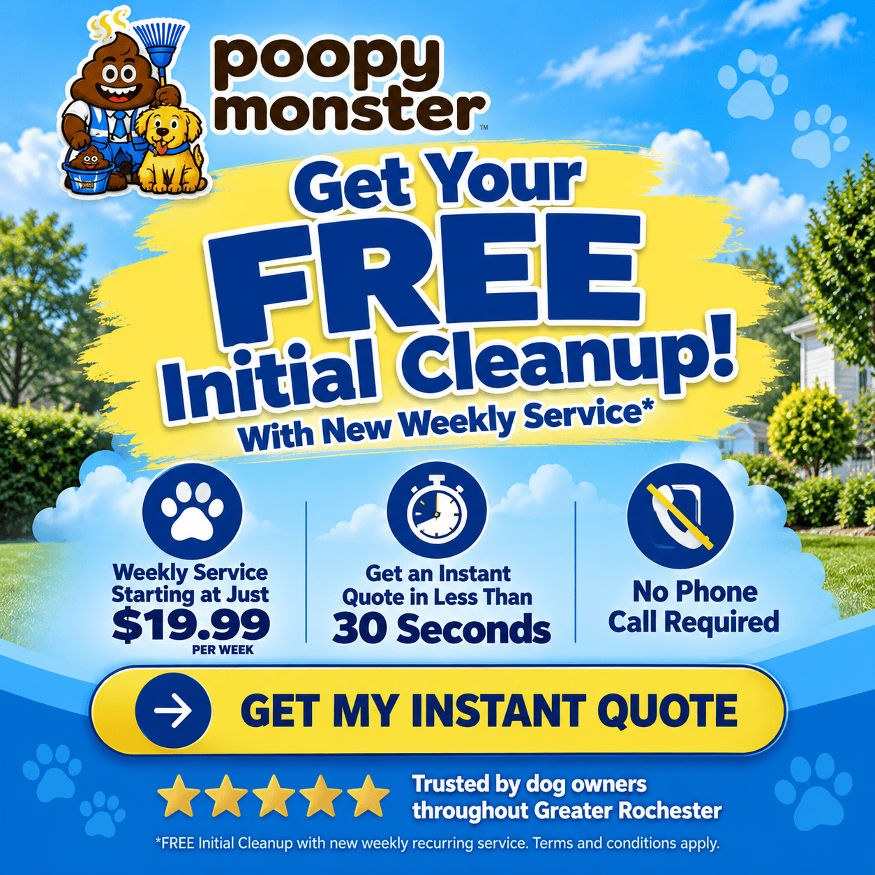 Free Initial Dog Poop Cleanup – Poopy Monster Rochester NY Poopy Monster free initial dog poop cleanup offer with weekly service starting at $19.99 in Greater Rochester, NY